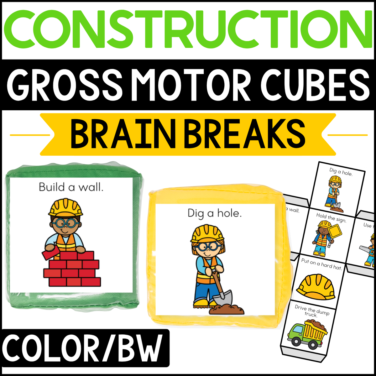 Construction gross motor brain break cubes for preschool and kindergarten featuring colorful construction-themed movement prompts. Green and yellow activity cubes show “Build a wall” and “Dig a hole,” alongside printable action cards for digging, holding a sign, wearing a hard hat, driving a dump truck, and other construction movements in color and black-and-white formats.